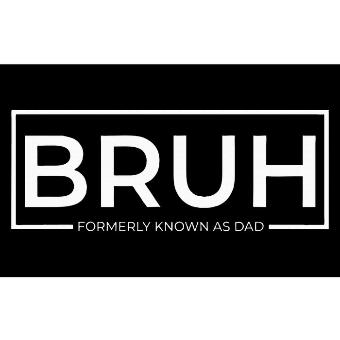 Bruh Formerly Known As Dad Bumper Sticker