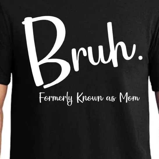 Bruh Formerly Known As Mom Funny Bruh Mom Life Pajama Set