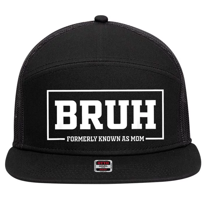 Bruh Formerly Known As Mom Funny Mom Bruh 7 Panel Mesh Trucker Snapback Hat