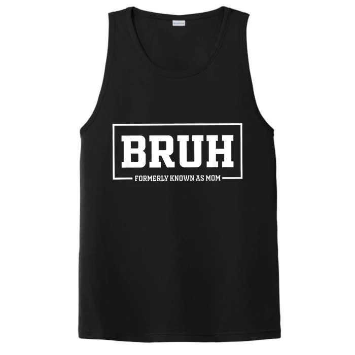 Bruh Formerly Known As Mom Funny Mom Bruh Performance Tank