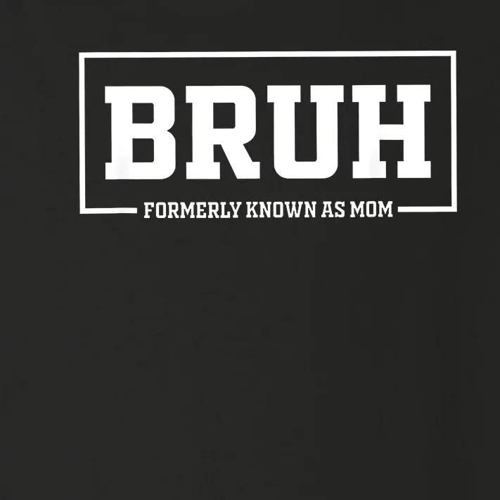 Bruh Formerly Known As Mom Funny Mom Bruh Toddler Long Sleeve Shirt