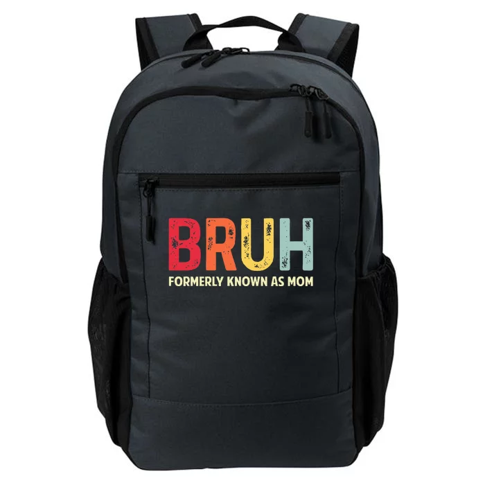 Bruh Formerly Known As Mom MotherS Day Daily Commute Backpack