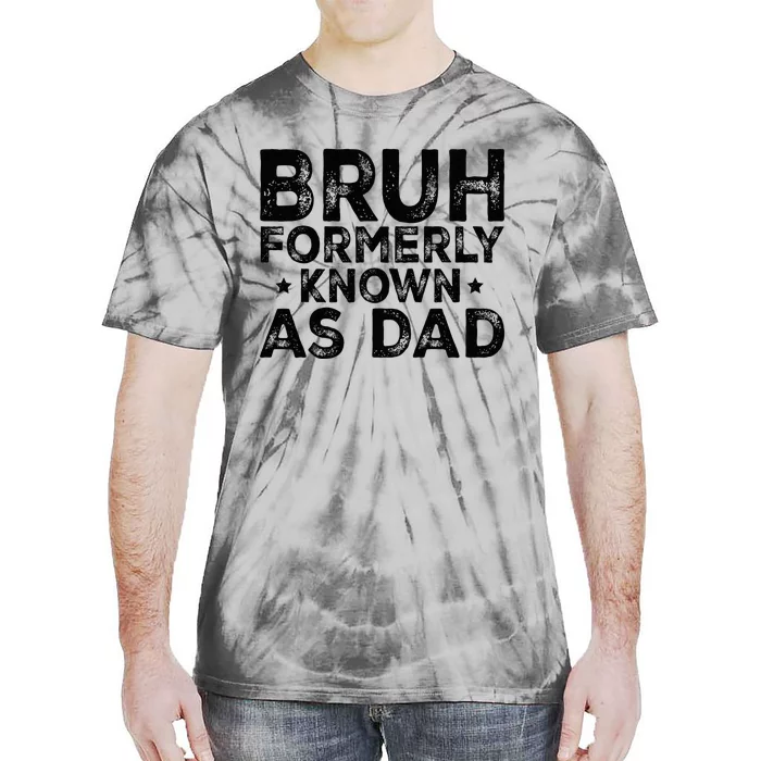 Bruh Formerly Known As Dad Tie-Dye T-Shirt