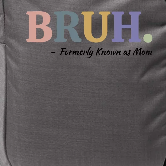 Bruh Formerly Known As Mom Sweatshirt Impact Tech Backpack