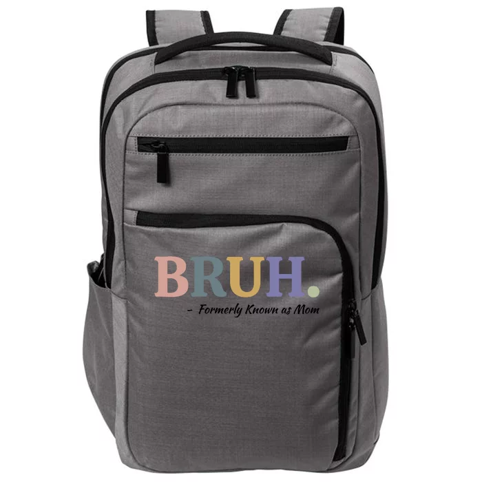 Bruh Formerly Known As Mom Sweatshirt Impact Tech Backpack