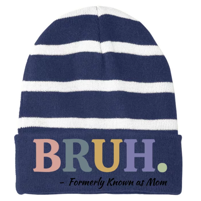 Bruh Formerly Known As Mom Sweatshirt Striped Beanie with Solid Band