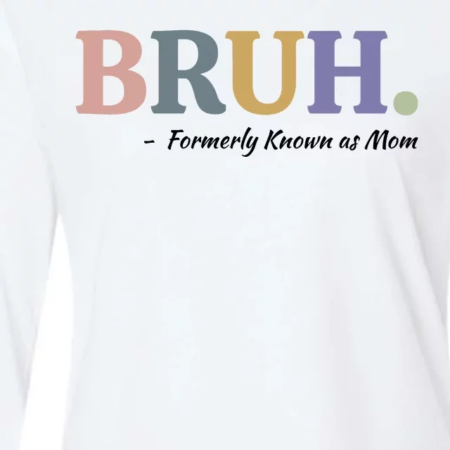 Bruh Formerly Known As Mom Sweatshirt Womens Cotton Relaxed Long Sleeve T-Shirt