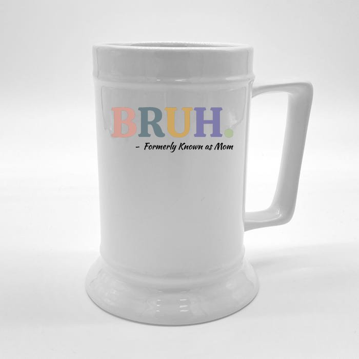 Bruh Formerly Known As Mom Sweatshirt Front & Back Beer Stein