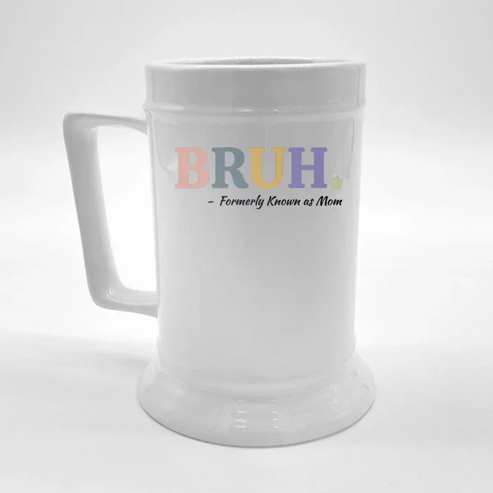 Bruh Formerly Known As Mom Sweatshirt Front & Back Beer Stein