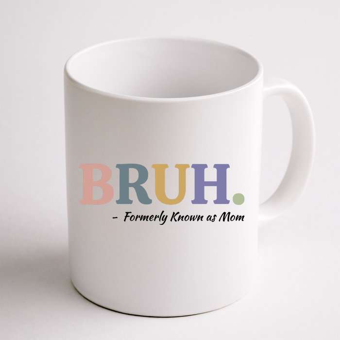 Bruh Formerly Known As Mom Sweatshirt Front & Back Coffee Mug