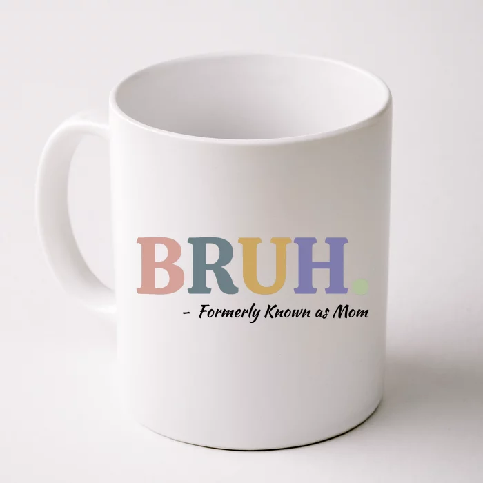 Bruh Formerly Known As Mom Sweatshirt Front & Back Coffee Mug