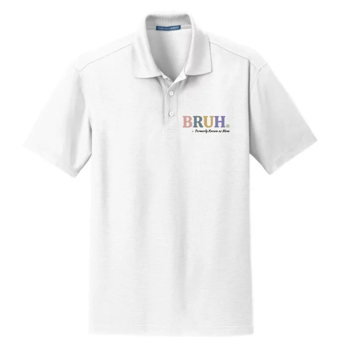 Bruh Formerly Known As Mom Sweatshirt Dry Zone Grid Performance Polo