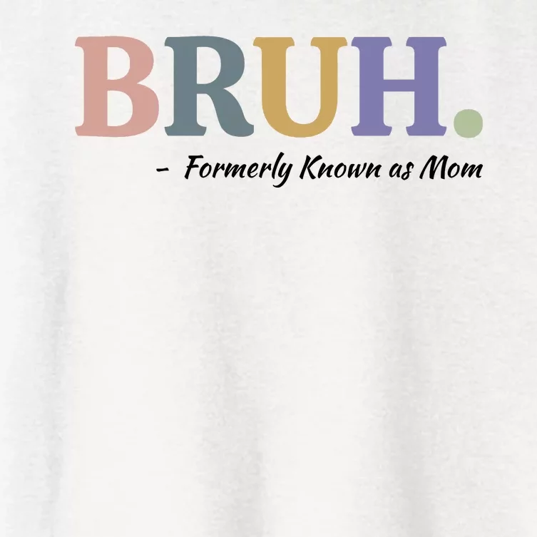 Bruh Formerly Known As Mom Sweatshirt Women's Crop Top Tee