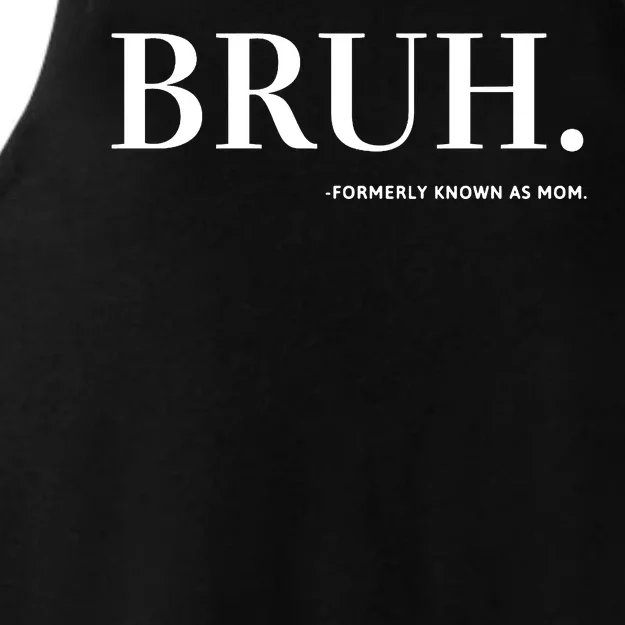 Bruh Formerly Known As Mom Ladies Tri-Blend Wicking Tank