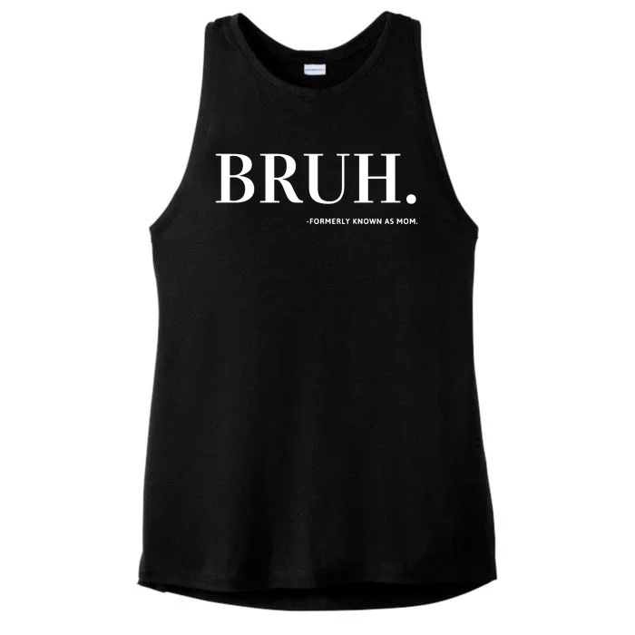 Bruh Formerly Known As Mom Ladies Tri-Blend Wicking Tank