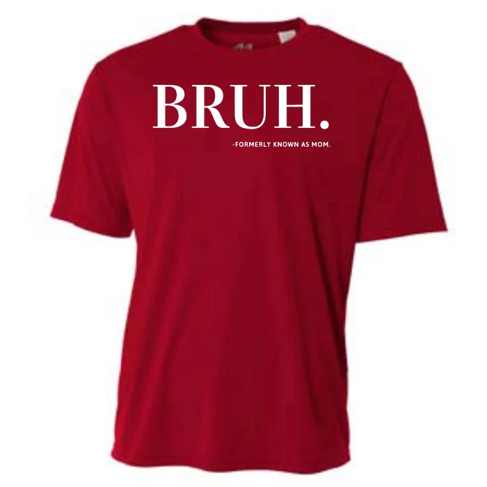 Bruh Formerly Known As Mom Cooling Performance Crew T-Shirt