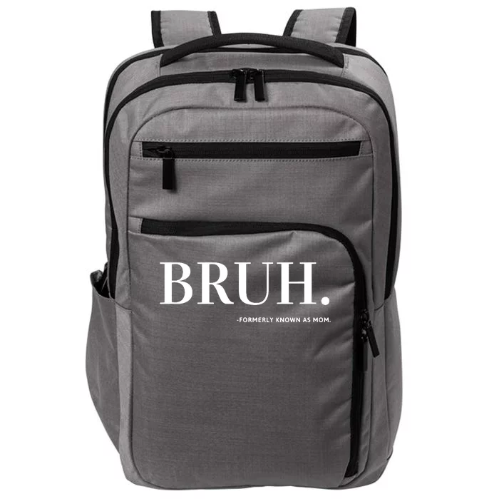 Bruh Formerly Known As Mom Impact Tech Backpack