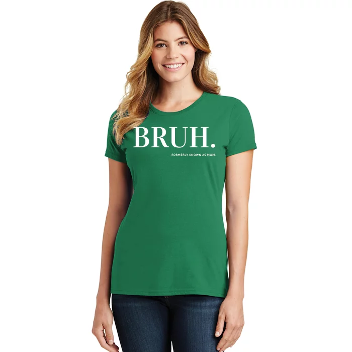 Bruh Formerly Known As Mom Women's T-Shirt