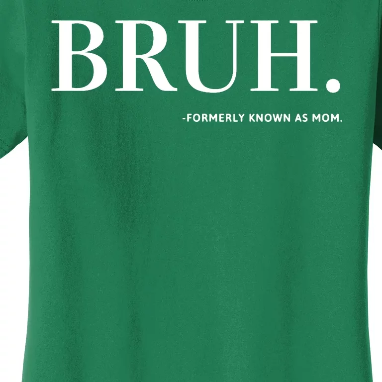 Bruh Formerly Known As Mom Women's T-Shirt