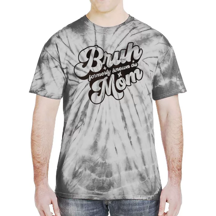 Bruh Formerly Known As Mom Family Matching Tie-Dye T-Shirt