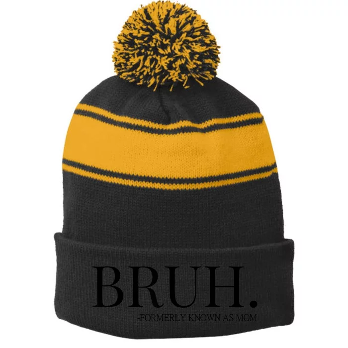 Bruh Formerly Known As Mom Trending Stripe Pom Pom Beanie