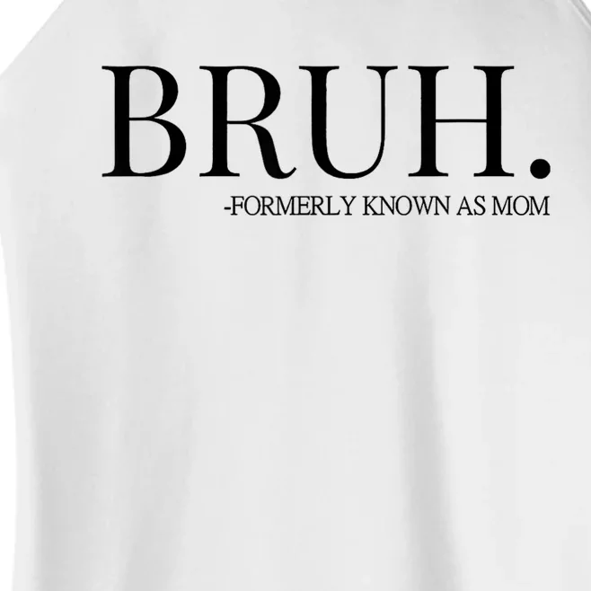 Bruh Formerly Known As Mom Trending Women’s Perfect Tri Rocker Tank