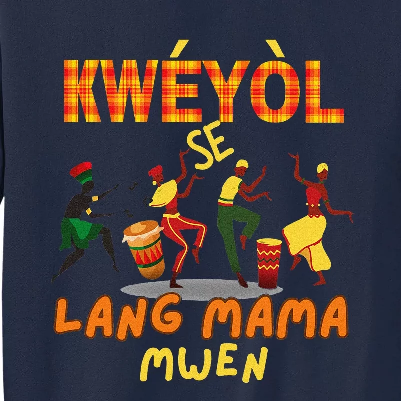 Bonne Fete Kweyol Happy Jounen Kweyol Day Saint Lucia Creole Tall Sweatshirt