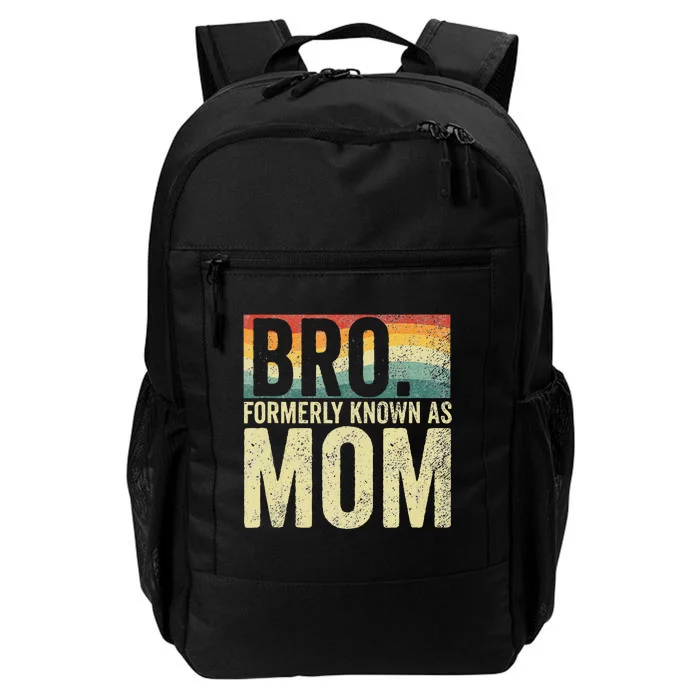 Bro Formerly Known As Mom Vintage Daily Commute Backpack