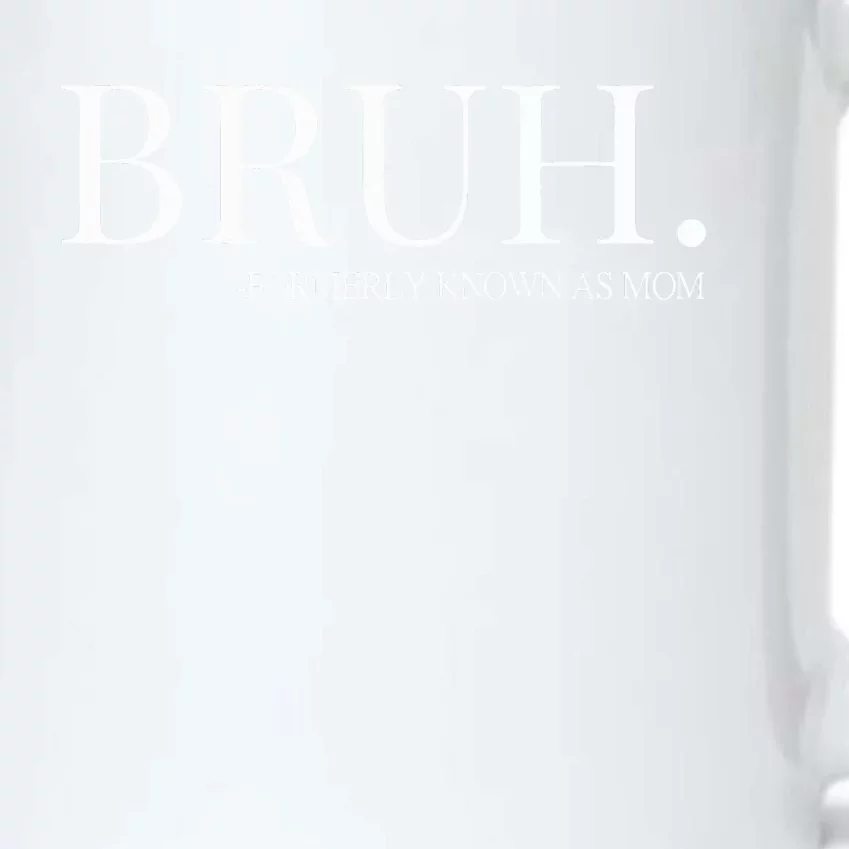 bruh formerly known as mom Black Color Changing Mug