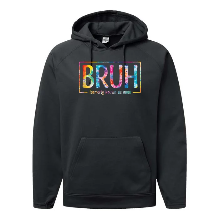 Bruh Formerly Known As Mom Funny Mom Performance Fleece Hoodie