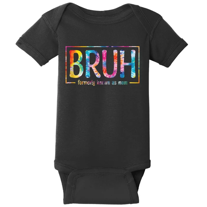 Bruh Formerly Known As Mom Funny Mom Baby Bodysuit