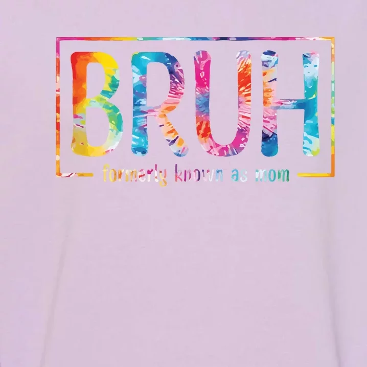 Bruh Formerly Known As Mom Funny Mom Garment-Dyed Sweatshirt