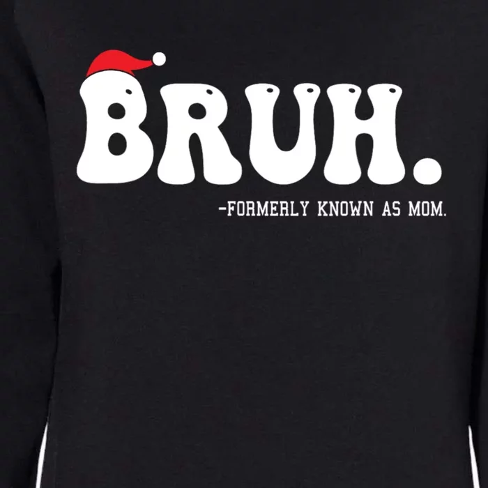 Bruh Formerly Known As Mom Funny Womens California Wash Sweatshirt