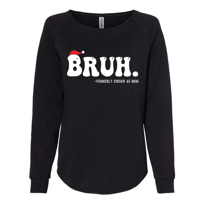 Bruh Formerly Known As Mom Funny Womens California Wash Sweatshirt