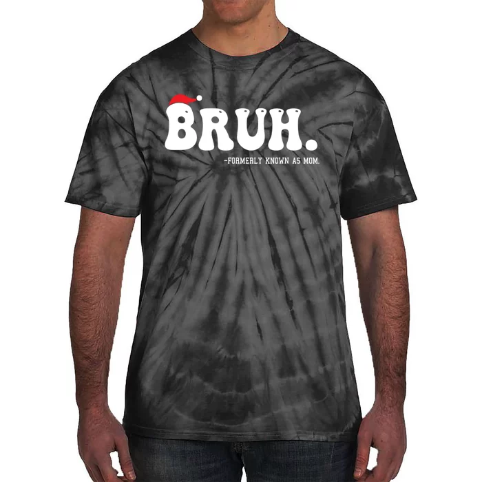 Bruh Formerly Known As Mom Funny Tie-Dye T-Shirt