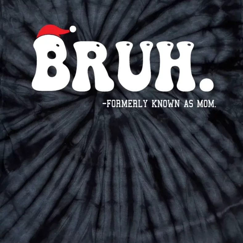 Bruh Formerly Known As Mom Funny Tie-Dye T-Shirt