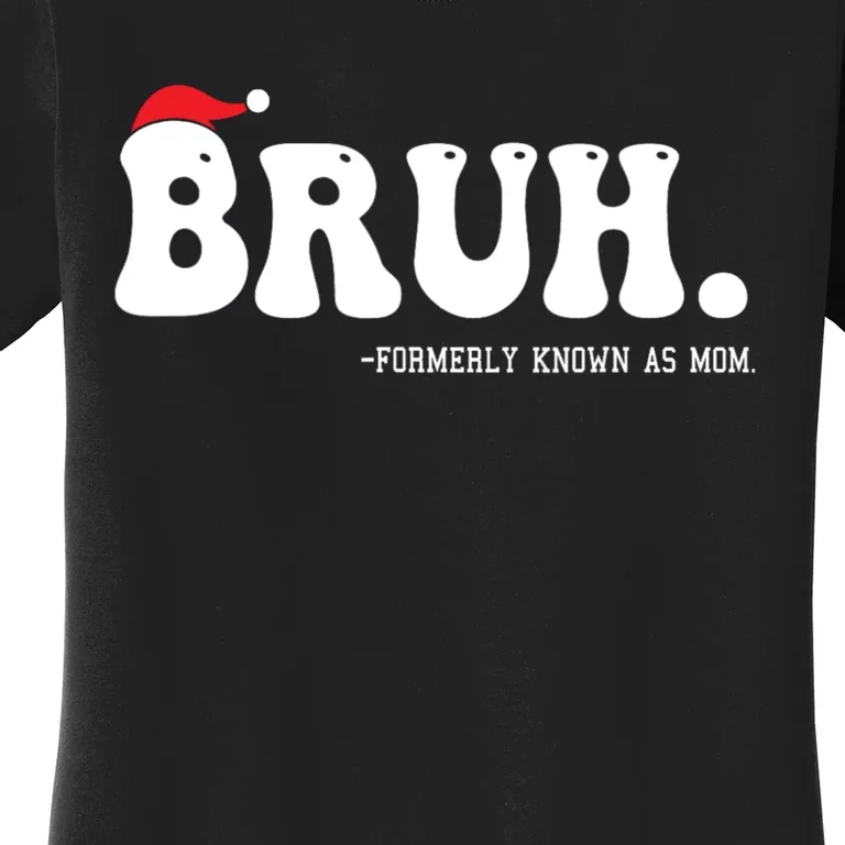 Bruh Formerly Known As Mom Funny Women's T-Shirt