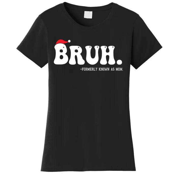 Bruh Formerly Known As Mom Funny Women's T-Shirt