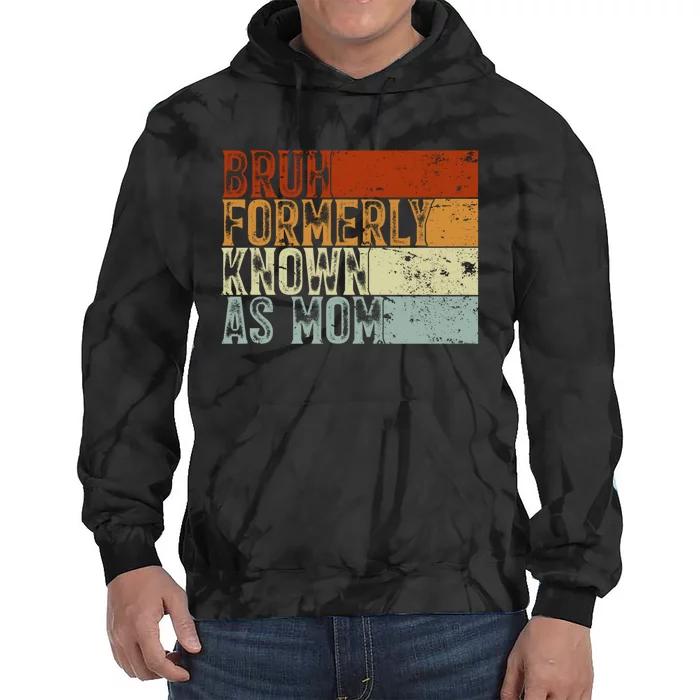 Bruh Formerly Known As Mom Funny Tie Dye Hoodie