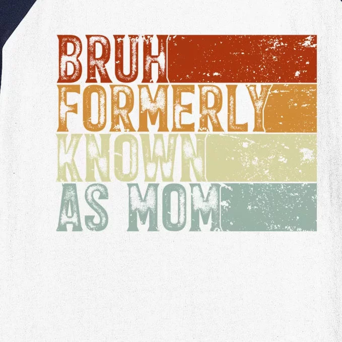 Bruh Formerly Known As Mom Funny Baseball Sleeve Shirt