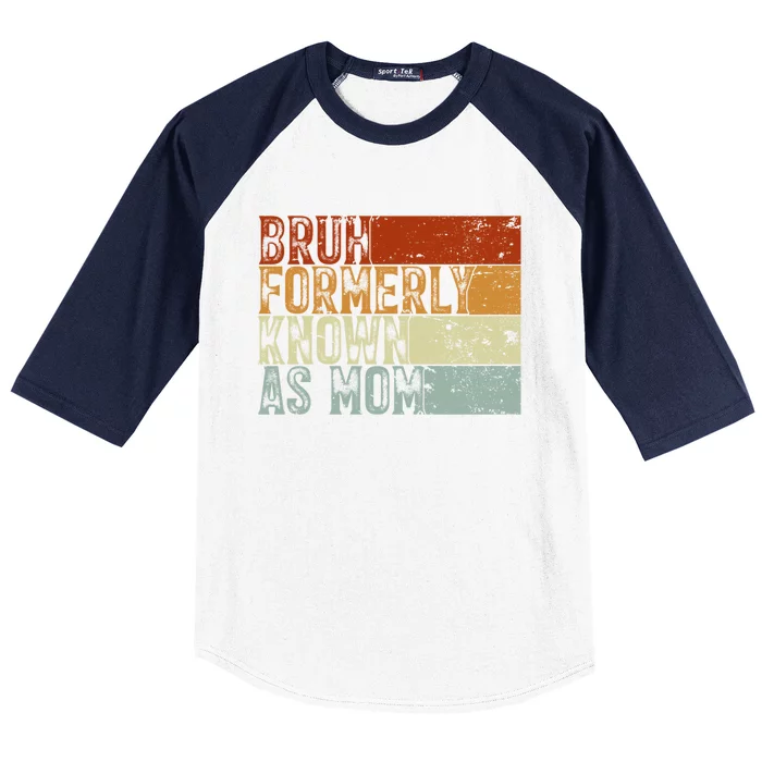 Bruh Formerly Known As Mom Funny Baseball Sleeve Shirt