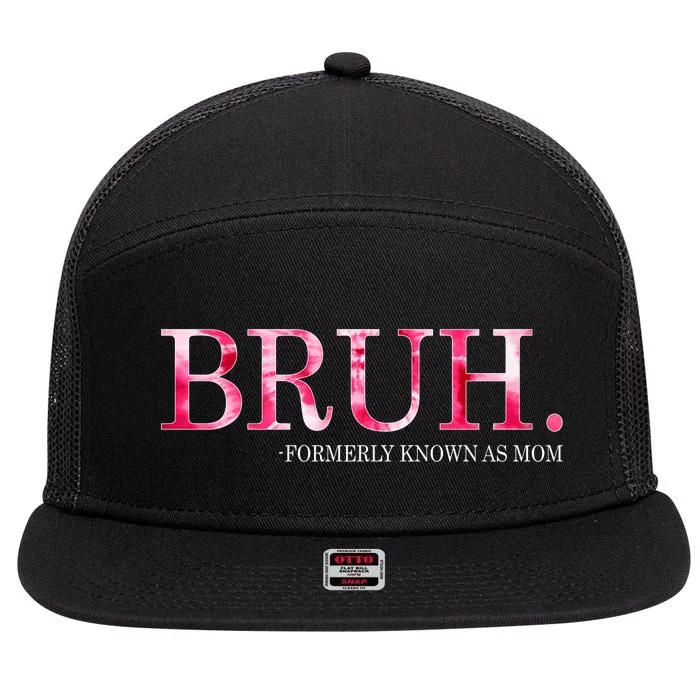 Bruh Formerly Known As Mom MotherS Day 7 Panel Mesh Trucker Snapback Hat