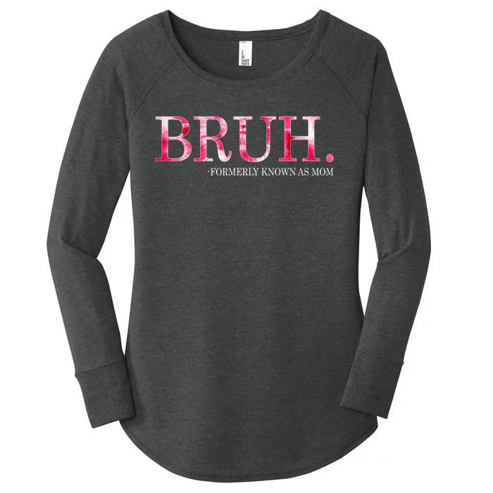 Bruh Formerly Known As Mom MotherS Day Women's Perfect Tri Tunic Long Sleeve Shirt