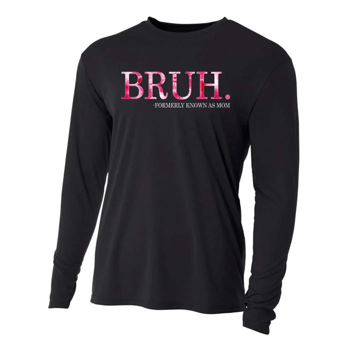 Bruh Formerly Known As Mom MotherS Day Cooling Performance Long Sleeve Crew