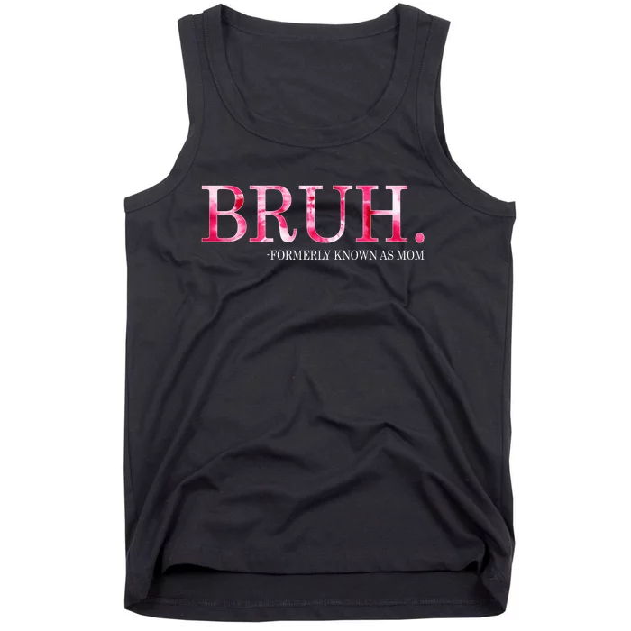 Bruh Formerly Known As Mom MotherS Day Tank Top