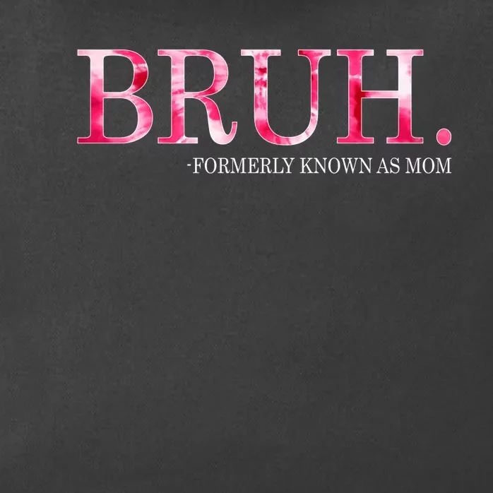 Bruh Formerly Known As Mom MotherS Day Zip Tote Bag