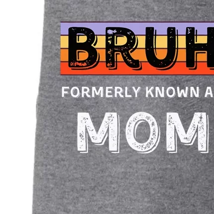 Bruh Formerly Known As Mom Doggie 3-End Fleece Hoodie