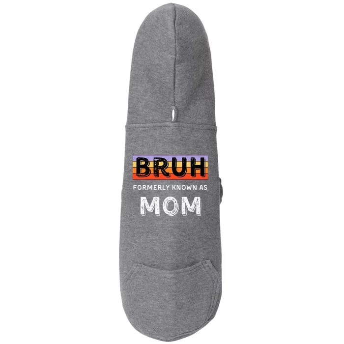 Bruh Formerly Known As Mom Doggie 3-End Fleece Hoodie