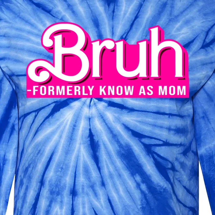 Bruh Formerly Known As Mom Funny Tie-Dye Long Sleeve Shirt