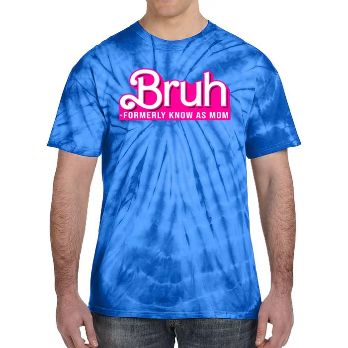 Bruh Formerly Known As Mom Funny Tie-Dye T-Shirt